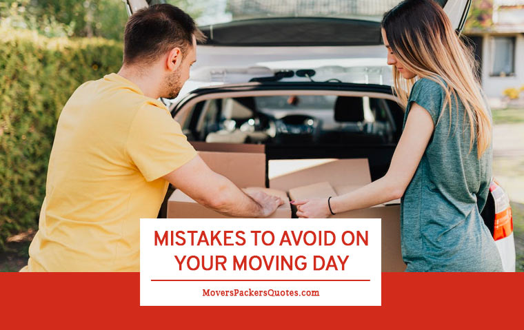 Mistakes to Avoid On Your Moving Day